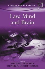 Law, Mind and Brain (Medical Law and Ethics)