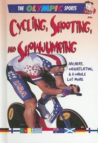 Cycling, Shooting, and Show Jumping (The Olympic Sports)
