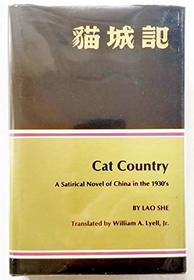 Cat Country : A Satirical Novel of China in the 1930's