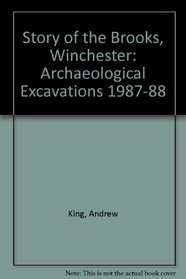 Story of the Brooks, Winchester: Archaeological Excavations 1987-88