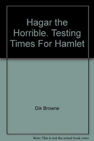 Testing Times for Hamlet