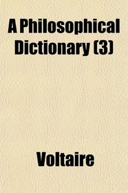 A Philosophical Dictionary (3)