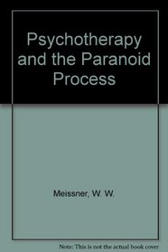 Psychotherapy & the Paranoid Process