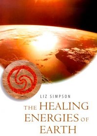 The Healing Energies of Earth (Healing Energies Series)