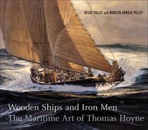 Wooden Ships  Iron Men: The Maritime Art of Thomas Hoyne