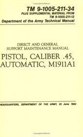 Pistol, Caliber .45, Automatic, M1911 Technical Manual