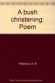 A bush christening: Poem