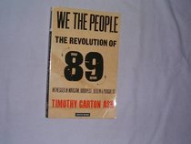 We the People: Revolution of '89 Witnessed in Warsaw, Budapest, Berlin and Prague (Granta Paperbacks)