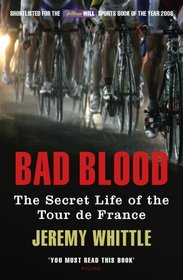 Bad Blood: The Secret Life of the Tour de France