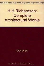 H.H. Richardson, Complete Architectural Works