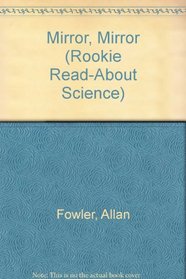 Mirror, Mirror (Rookie Read-About Science)