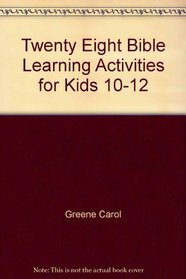 Twenty Eight Bible Learning Activities for Kids 10-12