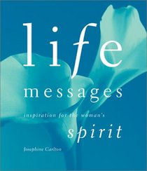 Life Messages: Inspiration For The Woman's Spirit
