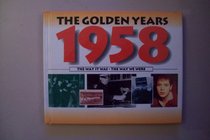Golden Years 1958: The Way it Was, the Way We Were