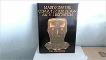 Mastering the Computer for Design and Illustration