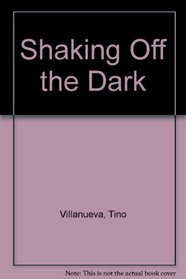 Shaking Off the Dark