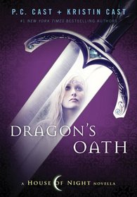 Dragon's Oath (House of Night, Bk 1)