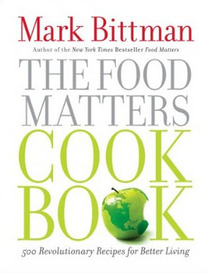 The Food Matters Cookbook: Lose Weight and Heal the Planet with More Than 500 Recipes
