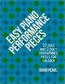 Easy Piano Performance Pieces: 10 Solo and 2 Duet Performance Pieces for Children