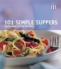 101 Simple Suppers: Tried-And-Tested Recipes