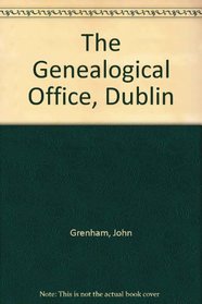 Guide to the Genealogical Office, Dublin