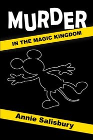 Murder in the Magic Kingdom: A Novel