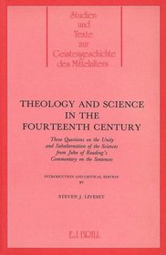 Theology and Science in the 14th Century: Three Questions on the Unity and Subalternation of the Sciences from John of Reading's Commentary on (Studien ... Zur Geisteschichte Des Mittelalters , No 25)