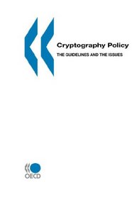 Cryptography Policy: The Guidelines and the Issues (The OECD