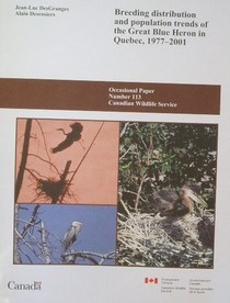 Breeding distribution and population trends of the Great Blue Heron in Quebec, 1977-2001 .