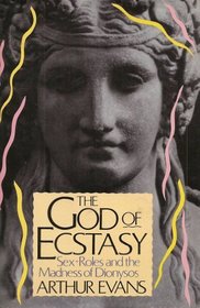 The God of Ecstasy: Sex-Roles and the Madness of Dionysos