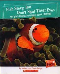 Fish Sleep But Don't Shut Their Eyes and Other Amazing Facts About Ocean Creatures