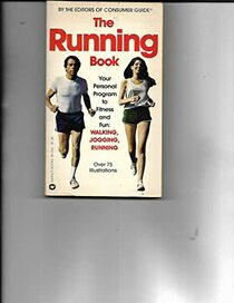 The Running Book: Your Personal Program to Fitness and Fun