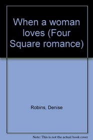 When a woman loves (Four Square romance)