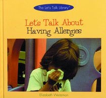Let's Talk About Having Allergies (The Let's Talk Library)