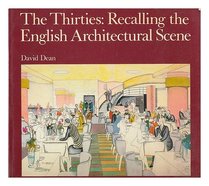 The Thirties: Recalling the English Architectural Scene (RIBA Drawings Series)