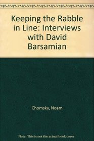 Keeping the Rabble in Line : Interviews with David Barsamian