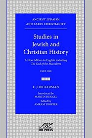 Studies in Jewish and Christian History: A New Edition in English Including the God of the Maccabees