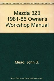 Mazda 323 1981-85 Owner's Workshop Manual