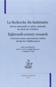 La Recherche dix-huitiemiste. raison universelle et culture nationale au siecle des lumieres. edit (French Edition)