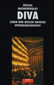 DIVA. Leben und Rollen groer Opernsngerinnen.