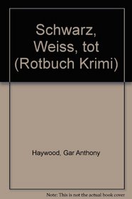 Schwarz, Weiss, tot (Rotbuch Krimi) (German Edition)