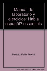 Manual de laboratorio y ejercicios: Habla espanol? essentials