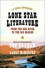 Lone Star Literature: From the Red River to the Rio Grande: A Texas Anthology