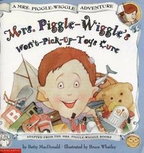 Mrs. Piggle-Wiggle's Won't-Pick-Up-Toys Cure