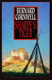 Sharpe's Tiger: Richard Sharpe and the Siege of Seringapatam, 1799 (Sharpe's Adventures)