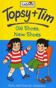 Topsy and Tim: Old Shoes, New Shoes (Topsy & Tim Storybooks)