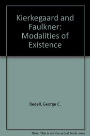 Kierkegaard and Faulkner: modalities of existence