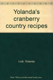 Yolanda's cranberry country recipes