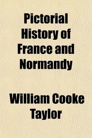 Pictorial History of France and Normandy