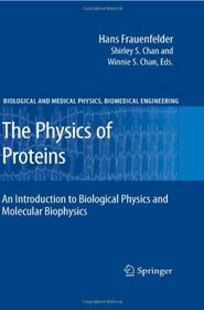 The Physics of Proteins: An Introduction to Biological Physics and Molecular Biophysics (Biological and Medical Physics, Biomedical Engineering)